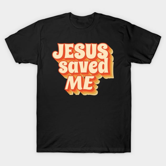 Jesus Saved Me - Retro vintage typo T-Shirt by divinoro trendy boutique